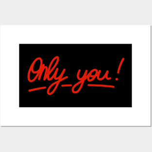 Only you! Posters and Art